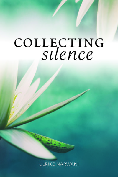 Collecting Silence by Ulrike Narwani