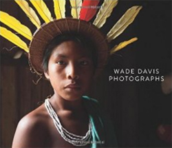 Wade Davis: Photographs
