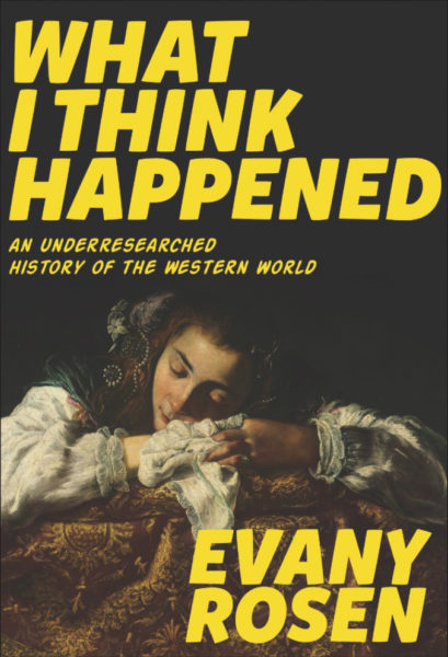What I Think Happened by Evany Rosen