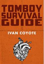 Tomboy Survival Guide by Ivan Coyote