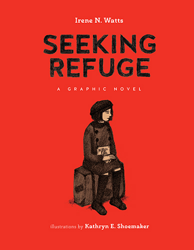 Seeking Refuge by Irene N. Watts and Kathryn Shoemaker