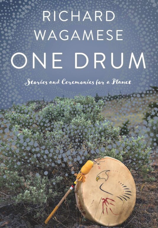 Cover for One Drum: Stories and Ceremonies for a Planet by Richard Wagamese (Douglas & McIntyre)