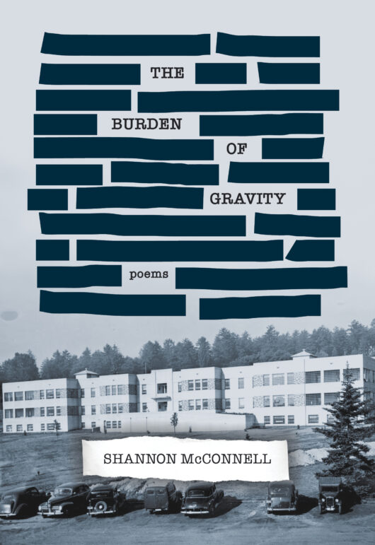 The Burden of Gravity by Shannon McConnell (Caitlin Press)