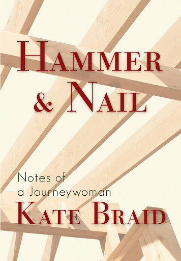 Hammer and Nail - Kate Braid