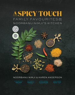 Cover of 
A Spicy Touch: Family Favourites from Noorbanu Nimji’s Kitchen