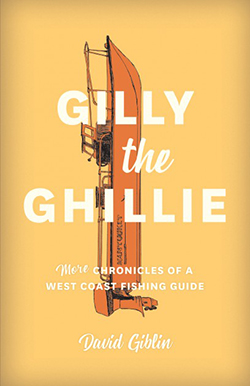 Cover of Gilly the Gillie: More Chronicles of a West Coast Fishing Guide