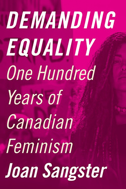 Cover of Demanding Equality: One Hundred Years of Canadian Feminism