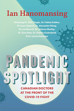 Cover of Pandemic Spotlight: Canadian Doctors at the Front of the COVID-19 Fight 