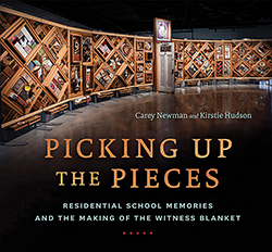 Picking Up the Pieces: Residential School Memories and the Making of the Witness Blanket by Carey Newman, Kirstie Hudson (Orca Book Publishers) 