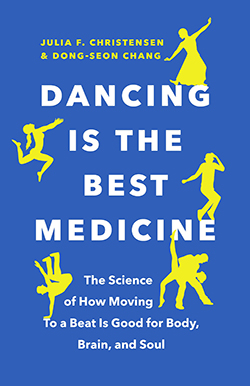 Cover of "Dancing is the Best Medicine"