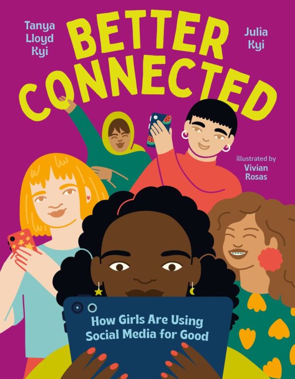 Cover of Better Connected: How Girls Are Using Social Media for Good 