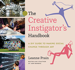Cover of The Creative Instigator's Handbook: A DIY Guide to Making Social Change through Art 