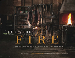 Cover of Out of the Fire: Metalworkers along the Salish Sea 