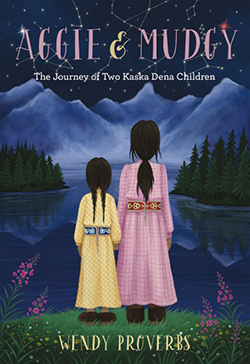 Cover of Aggie and Mudgy: The Journey of Two Kaska Dena Children 