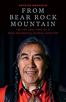 Cover of From Bear Rock Mountain: The Life and Times of a Dene Residential School Survivor 