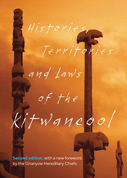Cover of Histories, Territories and Laws of the Kitwancool: Second Edition, with a New Foreword by the Gitanyow Hereditary Chiefs 