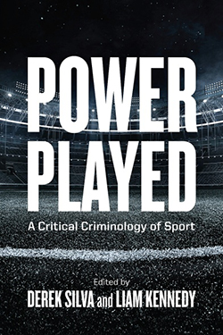 Cover of Power Played: A Critical Criminology of Sport 