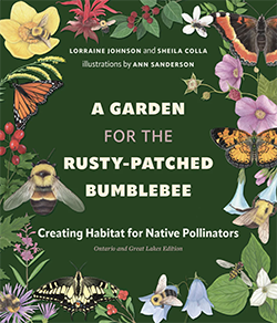 Cover of A Garden for the Rusty-Patched Bumblebee: Creating Habitat for Native Pollinators: Ontario and Great Lakes Edition
