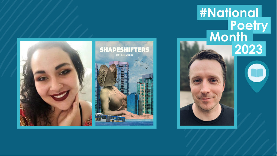 Image of poet Délani Valin alongside a cover of her poetry collection Shapeshifters. Image of interviewer Rob Taylor with the text National Poetry Month 2023.