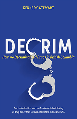 Cover of Decrim: How We Decriminalized Drugs in British Columbia