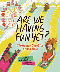 Cover of Are We Having Fun Yet?: The Human Quest for a Good Time