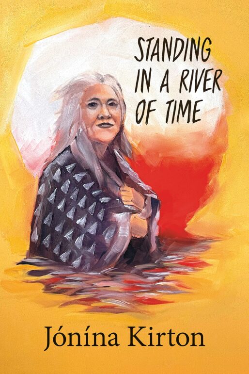 Cover of "Standing in a River of Time" by Jónína Kirton