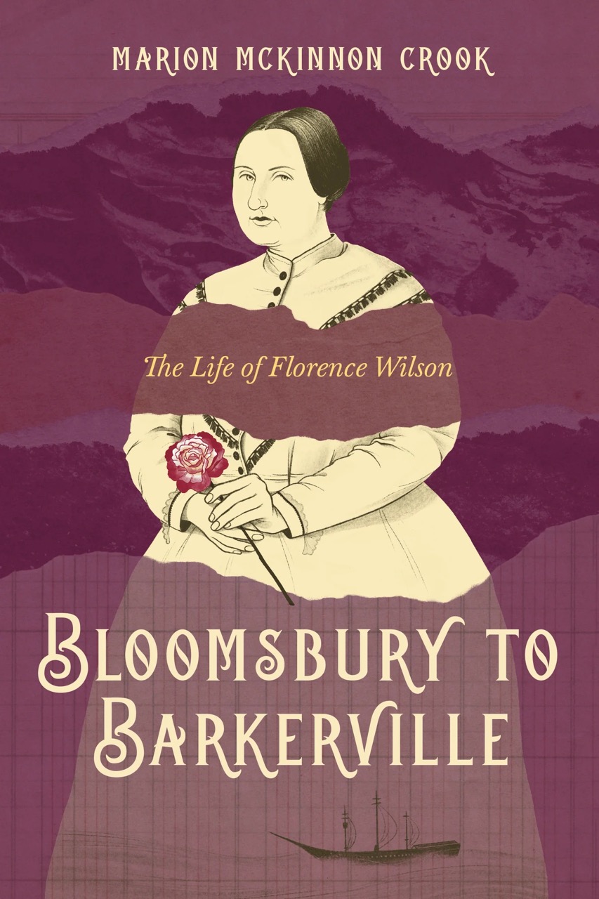 Bloomsbury to Barkerville: The Life of Florence Wilson