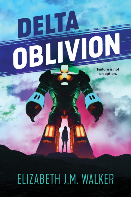 Delta Oblivion by Elizabeth J.M. Walker. A person stands beneath a giant robot.
