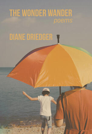 The Wonder Wander poems by Diane Driedger a man holds an umbrella and watches a child run into the ocean. the photo has a sepia tone and feels nostalgic.