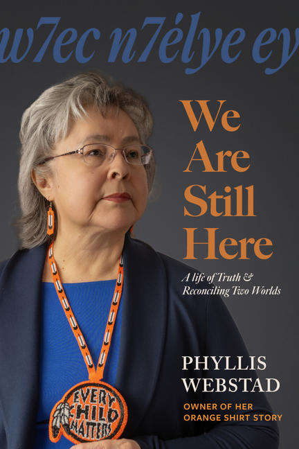 w7ec n7élye ey || We Are Still Here: My Life of Truth and Reconciling Two Worlds